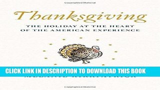 [PDF] Thanksgiving: The Holiday at the Heart of the American Experience Full Online