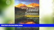 Big Deals  Colorado s Thirteeners 13800 to 13999 FT: From Hikes to Climbs  Full Read Most Wanted