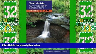 Must Have PDF  Trail Guide to Cuyahoga Valley National Park  Full Read Most Wanted