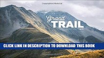 [DOWNLOAD] PDF Grand Trail: A Magnificent Journey to the Heart of Ultrarunning and Racing