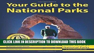 [New] Ebook Your Guide to the National Parks: The Complete Guide to all 59 National Parks (Second