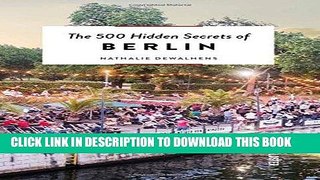 [New] PDF The 500 Hidden Secrets of Berlin Free Read