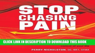 [New] Ebook Stop Chasing Pain: A Vital Guide for Healing Your Body, Moving Well, and Regaining