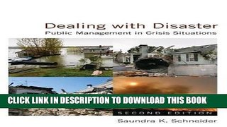 [PDF] Dealing with Disaster: Public Management in Crisis Situations [Full Ebook]