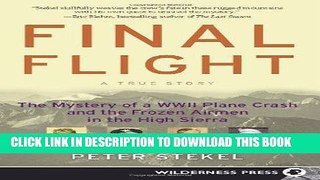 [DOWNLOAD] PDF Final Flight: The Mystery of a WW II Plane Crash and the Frozen Airmen in the High