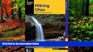 Big Deals  Hiking Ohio: A Guide To The State s Greatest Hikes (State Hiking Guides Series)  Full