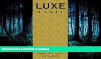 READ BOOK  LUXE Dubai (LUXE City Guides) FULL ONLINE