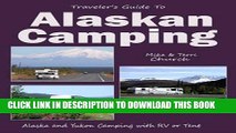 [New] Ebook Traveler s Guide to Alaskan Camping: Alaskan and Yukon Camping with RV or Tent