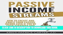 [READ] EBOOK Passive Income Streams: How to Create and Profit from Passive Income Even If You re