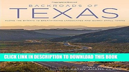 [New] Ebook Backroads of Texas: Along the Byways to Breathtaking Landscapes and Quirky Small Towns