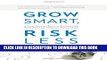[READ] EBOOK Grow Smart, Risk Less: A Low-Capital Path to Multiplying Your Business Through