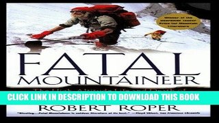 [BOOK] PDF Fatal Mountaineer: The High-Altitude Life and Death of Willi Unsoeld, American