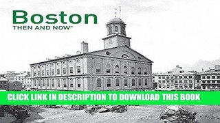 [New] Ebook Boston: Then and NowÂ® Free Online