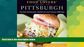 Must Have  Food Lovers  Guide toÂ® Pittsburgh: The Best Restaurants, Markets   Local Culinary