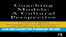 Ebook Coaching Models: A Cultural Perspective: A Guide to Model Development: for Practitioners and