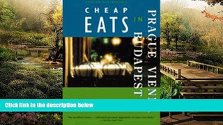 Full [PDF]  Cheap Eats in Prague, Vienna, and Budapest : A Traveler s Guide to the Best-Kept