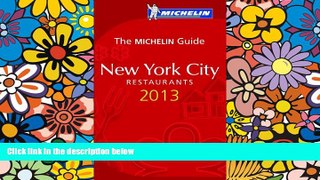 Must Have  MICHELIN Guide New York City 2013 (Michelin Guide/Michelin)  READ Ebook Full Ebook