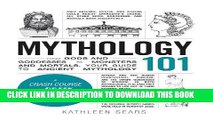Ebook Mythology 101: From Gods and Goddesses to Monsters and Mortals, Your Guide to Ancient