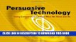 Ebook Persuasive Technology: Using Computers to Change What We Think and Do (Interactive