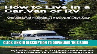 Best Seller How to Live in a Car, Van or RV--And Get Out of Debt, Travel and Find True Freedom