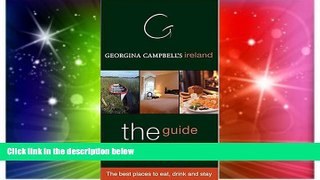 Must Have  Georgina Campbell s Ireland--The Guide: The Best Places to Eat, Drink and Stay