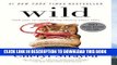 Ebook Wild: From Lost to Found on the Pacific Crest Trail Free Read