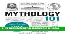 Ebook Mythology 101: From Gods and Goddesses to Monsters and Mortals, Your Guide to Ancient