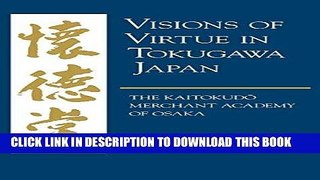 Best Seller Visions of Virtue in Tokugawa Japan: The Kaitokudo Merchant Academy of Osaka Free
