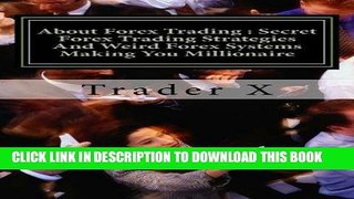 Ebook About Forex Trading : Secret Forex Trading Strategies And Weird Forex Systems Making You