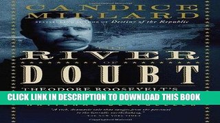 Ebook The River of Doubt: Theodore Roosevelt s Darkest Journey Free Read