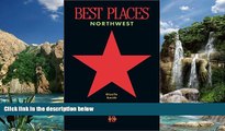 Big Deals  Best Places Northwest, 13th edition: Restaurants, Lodgings, Touring (formerly