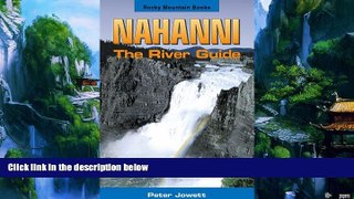 Books to Read  Nahanni : The River Guide (rev. ed.)  Full Ebooks Best Seller
