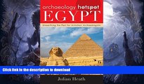 READ BOOK  Archaeology Hotspot Egypt: Unearthing the Past for Armchair Archaeologists