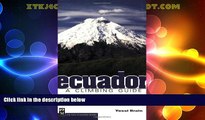 Must Have PDF  Ecuador: A Climbing Guide  Full Read Most Wanted
