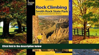 Big Deals  Rock Climbing Smith Rock State Park: A Comprehensive Guide To More Than 1,800 Routes