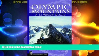 Big Deals  Olympic Mountains: A Climbing Guide (Climbing Guide) 4th Edition  Full Read Most Wanted