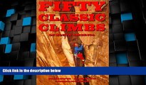 Big Deals  Fifty Classic Climbs of North America  Best Seller Books Most Wanted