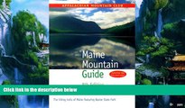 Books to Read  Maine Mountain Guide, 8th: The hiking trails of Maine featuring Baxter State Park