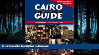 READ BOOK  Cairo: The Practical Guide: New, Revised Edition FULL ONLINE