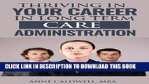 [READ] EBOOK Thriving in Your Career in Long Term Care Administration ONLINE COLLECTION