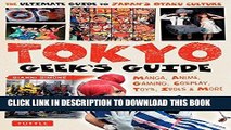 [New] Ebook Tokyo Geek s Guide: Manga, Anime, Gaming, Cosplay, Toys, Idols   More Free Online