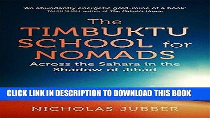 [New] Ebook The Timbuktu School for Nomads: Across the Sahara in the Shadow of Jihad Free Online