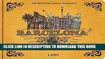 [New] Ebook Barcelona - Original: The Sketching Loverâ€™s Companion (Sketching on Location) Free
