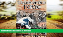 FAVORIT BOOK Tales of Old Tokyo: The Remarkable Story of One of the World s Most Fascinating