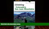 Big Deals  Climbing Colorado s San Juan Mountains (Regional Rock Climbing Series)  Full Ebooks