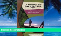 Big Deals  The Appalachian Trail Backpacker, 3rd: Trail-proven Advice for Hikes of Any Length