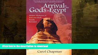FAVORITE BOOK  Arrival of the Gods in Egypt: Hidden Mysteries of Soul and Myth Finally Revealed
