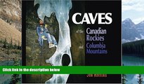 Big Deals  Caves of the Canadian Rockies and the Columbia Mountains  Best Seller Books Most Wanted