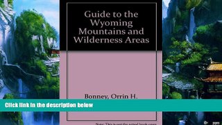 Big Deals  Guide to the Wyoming Mountains and Wilderness Areas: Climbing Routes and Back Country,