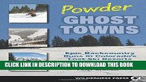 [PDF] Powder Ghost Towns: Epic Backcountry Runs in Colorado s Lost Ski Resorts Popular Collection